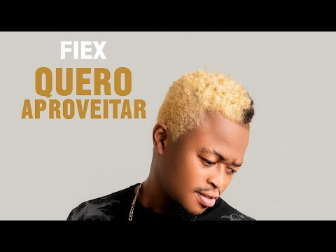 FiEx - Quero Aproveitar (Official Áudio)