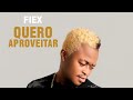 FiEx Quero Aproveitar Official Áudio