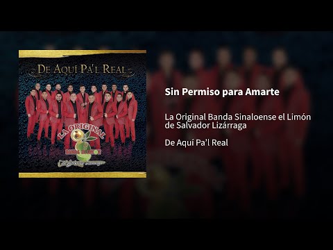 La Original Banda El Limón ― Sin Permiso para Amarte 🄔⒫⒤⒞⒠⒩⒯⒭⒪