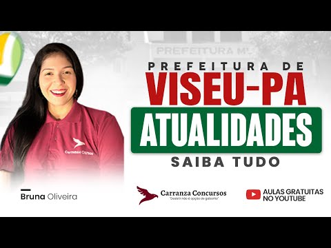 Concurso VISEU-PA: Atualidades – O Que Mais Cai nas Provas e Como Interpretar os Temas