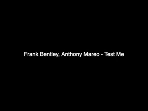 Frank Bentley, Anthony Mareo - Test Me lyrics/слова