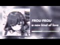 Frou Frou A New Kind Of Love Slowed N Reverb