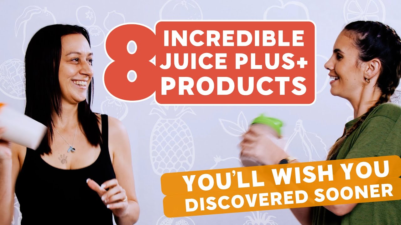 8 Incredible Juice Plus+ Products You’ll Wish You Discovered Sooner – About Juice Plus+