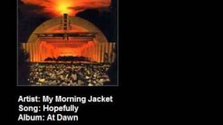 My Morning Jacket - Hopefully