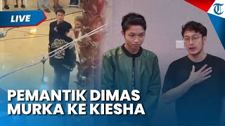 Fakta dan Pemantik Amarah Dimas Anggara Tampar Kiesha Alvaro, Beda dengan Pernyataan Okie Agustina?