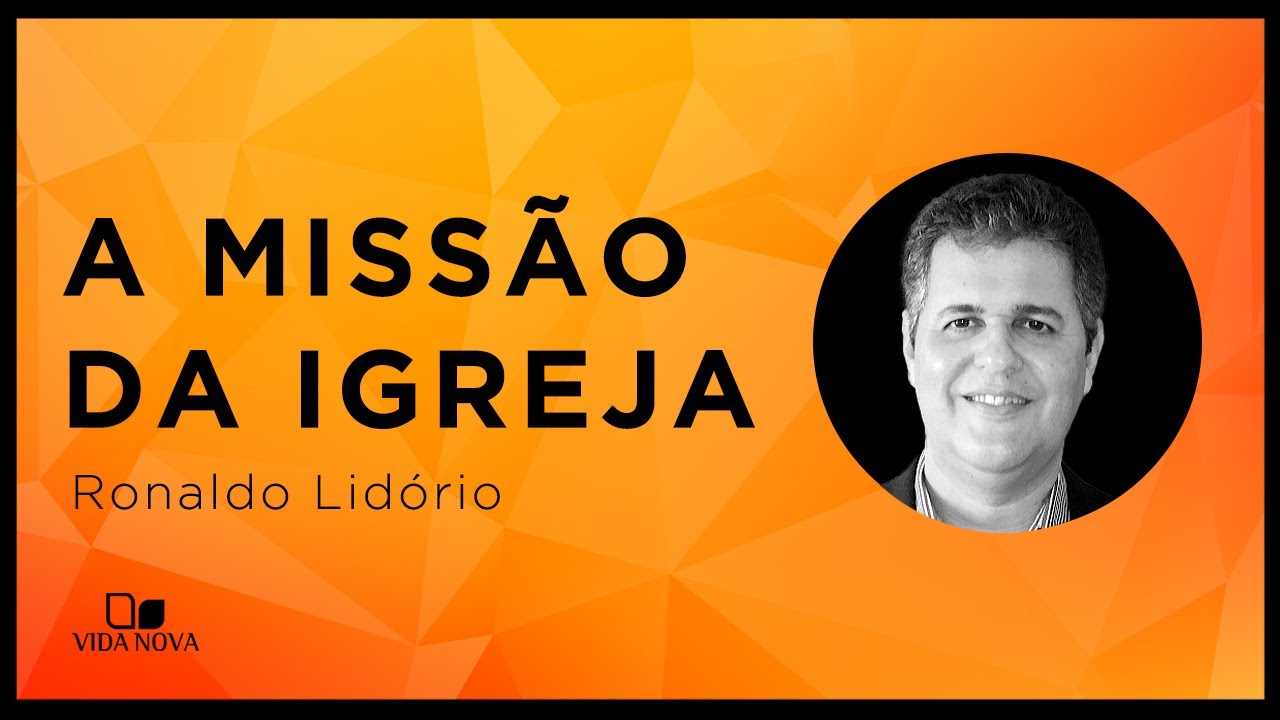 A IGREJA E A MISSÃO EM UMA SOCIEDADE PÓS-MODERNA, PLURAL E MÍSTICA | Ronaldo Lidório