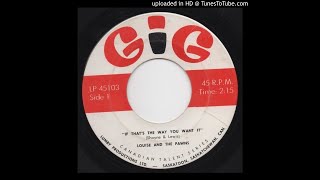 Louise &amp; The Pawns - If That&#39;s The Way You Want It