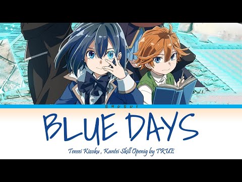 Tensei Kizoku, Kantei Skill de Nariagaru Blue Days TRUE