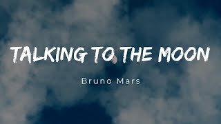 Bruno Mars - Talking To The Moon (Lyrics)