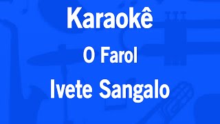Karaokê O Farol - Ivete Sangalo