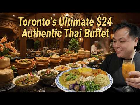 Toronto's Ultimate $24 Unlimited Thai Buffet Feast!