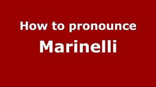 How to pronounce Marinelli