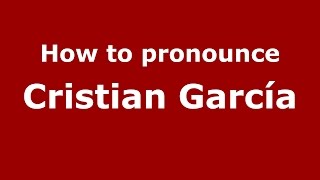 How to pronounce Cristian García