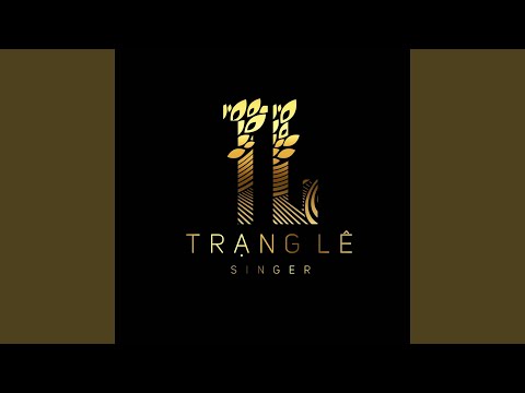 Thể hiện bởi Trạng Lê