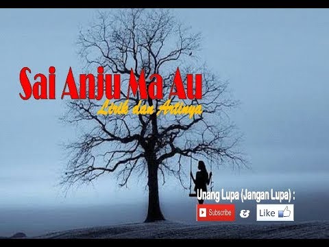 Sai Anju Ma Au - Lirik dan Artinya