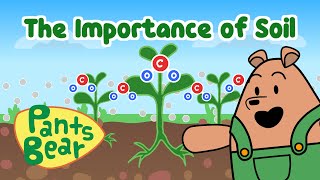 The Importance of Soil | Science for Kids | Types of soil for kids | #PantsBear