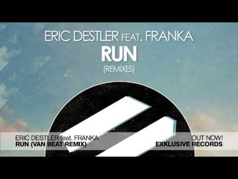 Eric Destler feat. Franka - Run (Van Beat Remix)