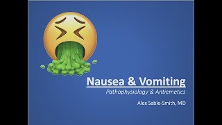 Nausea, Vomiting & Antiemetics