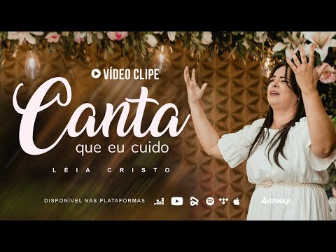 Léia Cristo - Canta que Eu cuido - Clipe Oficial