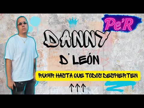 DANNY D' LEÓN - RUGIR HASTA QUE TODOS DESPIERTEN