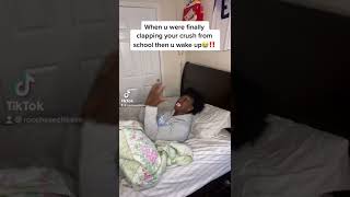 When u were finally clapping your crush from school then u wake up😭‼️