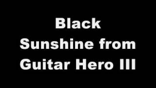 Black Sunshine Cover From Guitar Hero III: (High Quality)