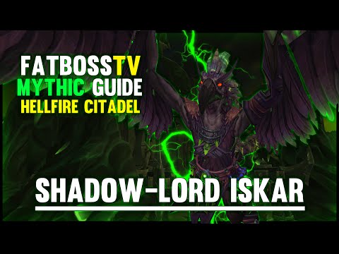 Shadow-lord Iskar Mythic - Hellfire Citadel Guide - FATBOSS