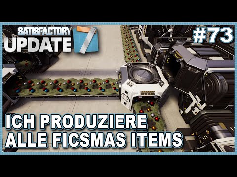 Ich produziere alle Weihnachts Items #73 🏭 Satisfactory Update 7 Lets Play Deutsch