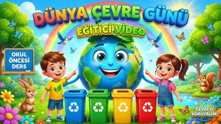 Dünya Çevre Günü 🌍 | Okul Öncesi Eğitici Video | Çevreyi Koruyalım | Ç