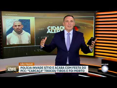 ‘Carcaça’ do PCC é morto em confronto com a polícia durante festa em sítio | CIDADE ALERTA