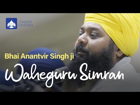 Bhai Anantvir Singh - Heart Touching Waheguru Simran (Must Listen)