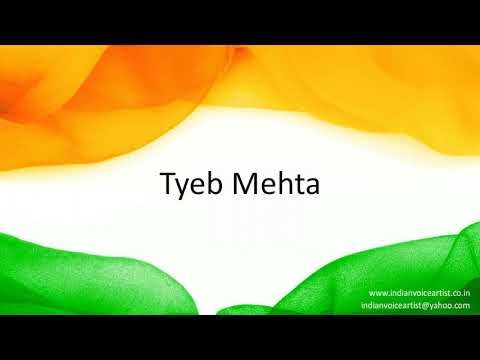 How to correctly pronounce in Hindi "Tyeb Mehta".