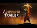 Adipurush 2023 Trailer