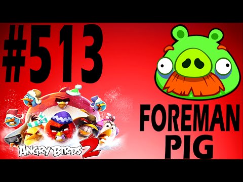 Angry Birds 2-Bamboo Forest Gravity Grove Foreman Pig Level-513 Three Star Walkthrough