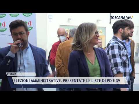 2022-05-04 PISTOIA - ELEZIONI AMMINISTRATIVE, PRESENTATE LE LISTE DI PD E 3V
