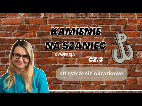 Kamienie na szaniec (dywersja) - streszczenie obrazkowe, cz. 3