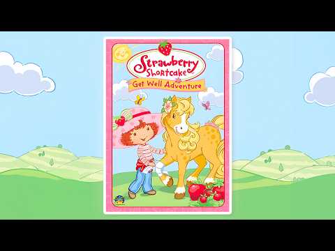 Get Well Adventures ⭐ Full Movie ⭐ Strawberry Shortcake 2003 - Kids TV Series, Kingdom Kids Zone - Strawberry Shortcake - WildBrain