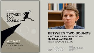 Between Two Sounds | Arvo Pärt Book Talk with Joonas Sildre