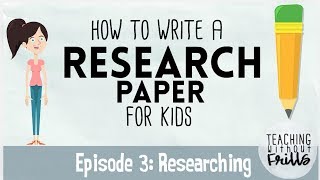 How to Write a Research Paper for Kids - Episode 3: Researching