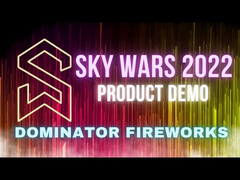 Sky Wars 2022 - Fireworks Product Demos - Dominator (Timestamped)