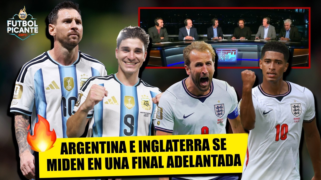 ARGENTINA vs INGLATERRA: llegó la PRUEBA DE FUEGO para la Albiceleste de MESSI | Futbol Picante