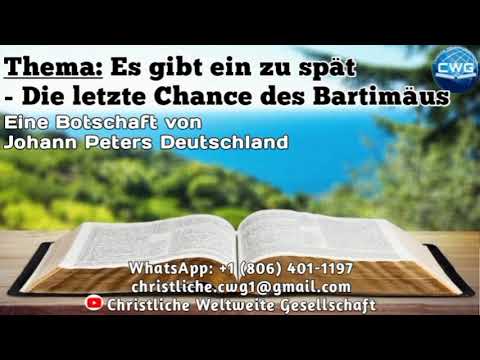 Eine Botschaft von Johann Peters Deutschland - Es gibt ein zu spät -Eine letzte Chance des Bartimäus