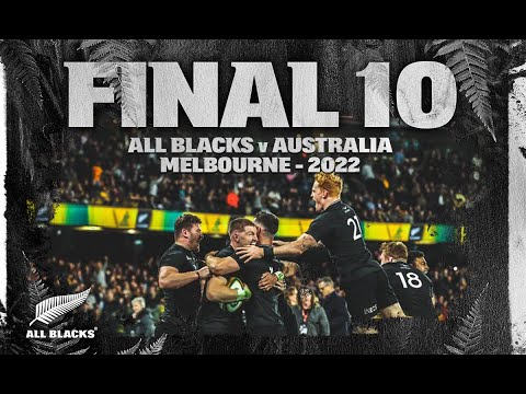 FINAL 10 | All Blacks v Australia 2022 (Melbourne)