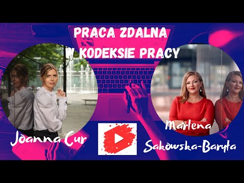 Praca zdalna w Kodeksie pracy  -  rozmowa z Joanną Cur