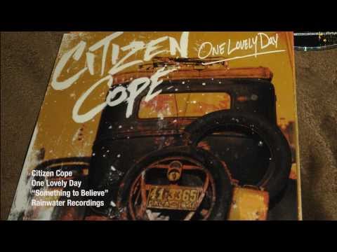 download lagu mp3 mp4 Citizen Cope Something To Believe In Lyrics, download lagu Citizen Cope Something To Believe In Lyrics gratis, unduh video klip Citizen Cope Something To Believe In Lyrics