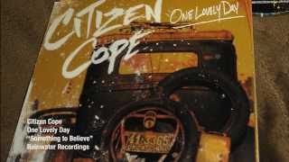 Citizen Cope - Something to Believe In | Official Lyric Video
