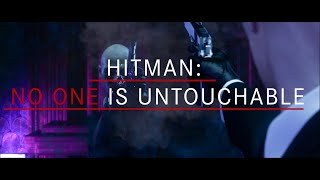 Hitman: No One Is Untouchable  | A Video Essay