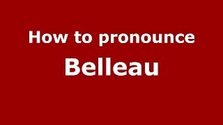 How to pronounce Belleau