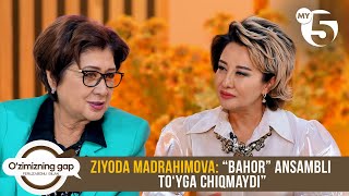 Ziyoda Madrahimova: “Bahor” ansambli to‘yga chiqmaydi” | O'ZIMIZNING GAP