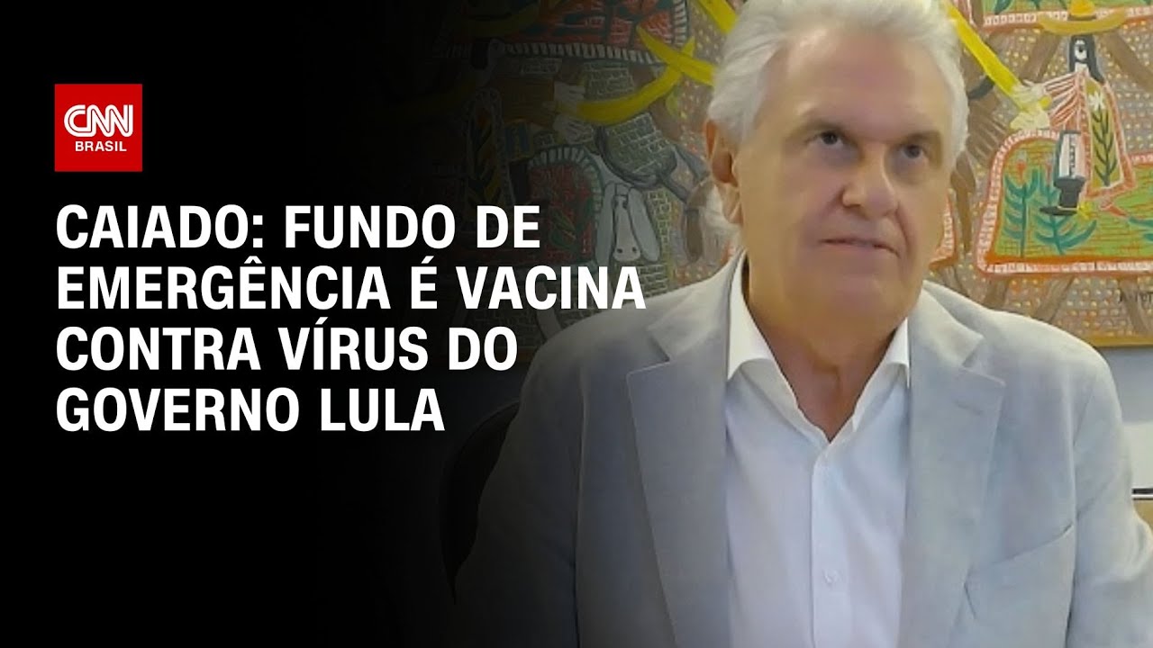 Caiado: Fundo de Emergência é vacina contra vírus do governo Lula | CNN 360º